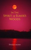 In The Spirit Of Elmer's Woods (eBook, ePUB) In The Spirit Of Elmer's Woods (eBook, ePUB)