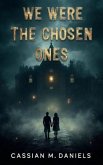 We Were the Chosen Ones (eBook, ePUB) We Were the Chosen Ones (eBook, ePUB)