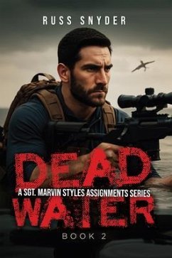 Dead Water (A Sgt. Marvin Styles Assignments Series Book 2) (eBook, ePUB) - Snyder, Russ