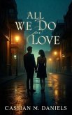 All We Do for Love (eBook, ePUB) All We Do for Love (eBook, ePUB)