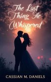 The Last Thing He Whispered (eBook, ePUB)