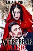 Werebear Magic (Paranormal Werebear Shifter Erotic Romance) (eBook, ePUB) Werebear Magic (Paranormal Werebear Shifter Erotic Romance) (eBook, ePUB)