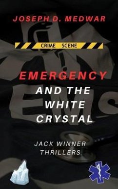 Emergency and the White Crystal (eBook, ePUB) - Medwar, Joseph D Emergency and the White Crystal (eBook, ePUB) - Medwar, Joseph D