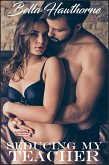 Seducing My Teacher (eBook, ePUB) Seducing My Teacher (eBook, ePUB)