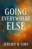 Going EveryWhere Else (eBook, ePUB) Going EveryWhere Else (eBook, ePUB)