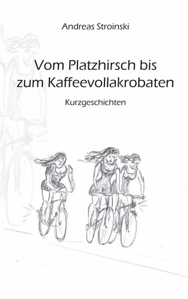 Vom Platzhirsch bis zum Kaffeevollakrobaten (eBook, ePUB) Vom Platzhirsch bis zum Kaffeevollakrobaten (eBook, ePUB)