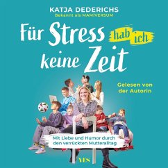 Für Stress hab ich keine Zeit (MP3-Download) - Dederichs, Katja; @mamiversum