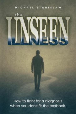 The Unseen Illness (eBook, ePUB) - Stanislaw, Michael