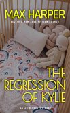 The Regression of Kylie (Kylie Series, #1) (eBook, ePUB)