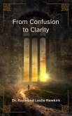 From Confusion to Clarity (eBook, ePUB)