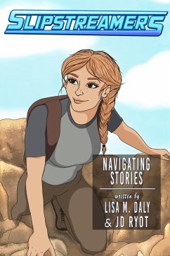 Navigating Stories (Slipstreamers, #7) (eBook, ePUB) - Ryot, Jd; Daly, Lisa M