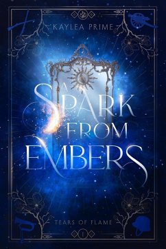 A Spark From Embers (Tears of Flame, #1) (eBook, ePUB) - Prime, Kaylea