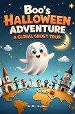 Boo's Halloween Adventure - A Global Ghost Tour (Boo & Cozy: Cute and Spooky Halloween Tales) (eBook, ePUB)