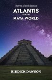 Atlantis and the Maya World (ATLANTIS ARCHIVES, #3) (eBook, ePUB)