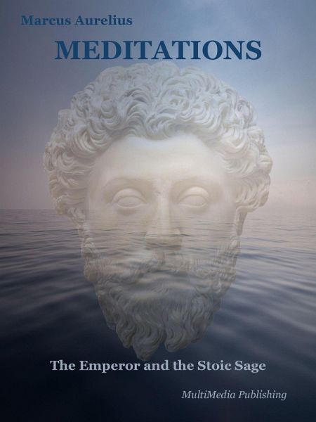 Meditations (Annotated: The Emperor and the Stoic Sage: Philosophical Themes) (eBook, ePUB)