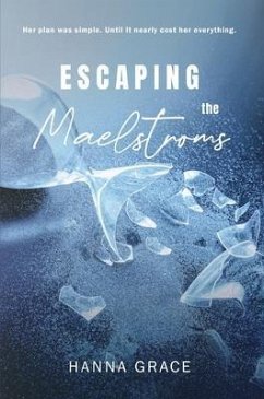Escaping The Maelstroms (eBook, ePUB) - Hanna Grace