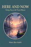 Here and Now: Finding Peace in the Present Moment (eBook, ePUB) Here and Now: Finding Peace in the Present Moment (eBook, ePUB)