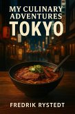 My Culinary Adventures - TOKYO (eBook, ePUB)