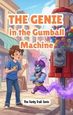 The Genie in the Gumball Machine (The Tardy Trail, #3) (eBook, ePUB) The Genie in the Gumball Machine (The Tardy Trail, #3) (eBook, ePUB)