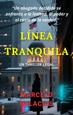 Cover Línea Tranquila: un Thriller Legal (eBook, ePUB)