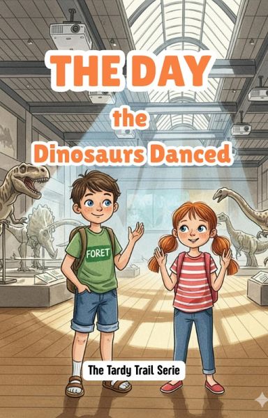 The Day the Dinosaurs Danced (The Tardy Trail, #1) (eBook, ePUB) The Day the Dinosaurs Danced (The Tardy Trail, #1) (eBook, ePUB)