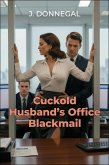 Cuckold Husband's Office Blackmail (eBook, ePUB) Cuckold Husband's Office Blackmail (eBook, ePUB)