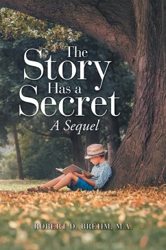 The Story Has a Secret (eBook, ePUB) - Brehm M. A., Robert D.