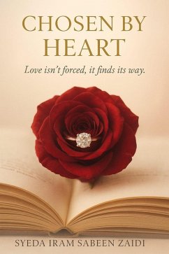 Chosen by Heart (eBook, ePUB) - Zaidi, Syeda Iram Sabeen