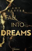 Fall into Dreams (eBook, ePUB) Fall into Dreams (eBook, ePUB)