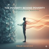 The Poverty Behind Poverty (eBook, ePUB) The Poverty Behind Poverty (eBook, ePUB)