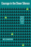 Courage in the Sheer Silence (eBook, ePUB) Courage in the Sheer Silence (eBook, ePUB)