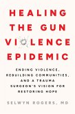 Healing the Gun Violence Epidemic (eBook, ePUB)