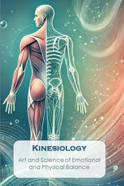 Kinesiology: Art and Science of Emotional and Physical Balance (eBook, ePUB) Cover Kinesiology: Art and Science of Emotional and Physical Balance (eBook, ePUB)