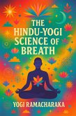 The Hindu-Yogi Science of Breath (eBook, ePUB)