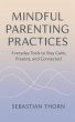 Mindful Parenting Practices : Everyday... - Bild 1