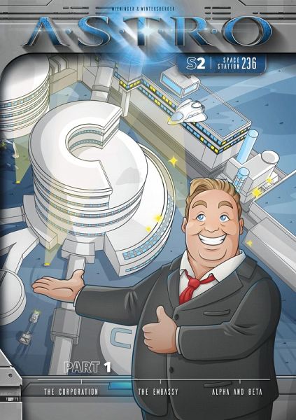 ASTRO S2 - Part 1: The Corporation, The Embassy, Alpha and Beta (eBook, ePUB) ASTRO S2 - Part 1: The Corporation, The Embassy, Alpha and Beta (eBook, ePUB)
