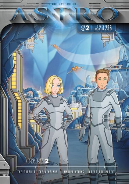 ASTRO S2 - Part 2: The Order of the Templars, Manupulations, Greed of Profit (eBook, ePUB) ASTRO S2 - Part 2: The Order of the Templars, Manupulations, Greed of Profit (eBook, ePUB)