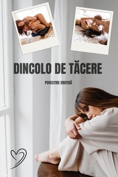 Cover Dincolo De Tacere: Povestire Erotica (Car¿i Erotice În Româna) (eBook, ePUB)