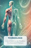 Kinésiologie : Art et Science de l'Équilibre Émotionnel et Physique (eBook, ePUB) Kinésiologie : Art et Science de l'Équilibre Émotionnel et Physique (eBook, ePUB)