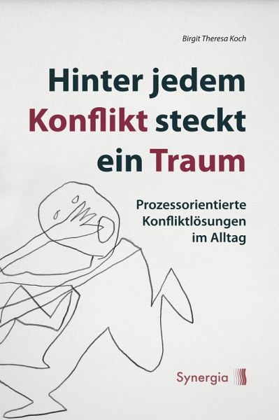 Hinter jedem Konflikt steckt ein Traum (eBook, ePUB) Hinter jedem Konflikt steckt ein Traum (eBook, ePUB)
