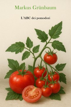 L'ABC dei pomodori (eBook, ePUB) - Grünbaum, Markus