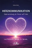 Herzkommunikation - Wiedervernetzung der Herzen auf Erden (eBook, ePUB) Herzkommunikation - Wiedervernetzung der Herzen auf Erden (eBook, ePUB)