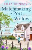 Matchmaking at Port Willow (eBook, ePUB) Matchmaking at Port Willow (eBook, ePUB)