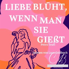 Cover Liebe blüht, wenn man sie giesst (MP3-Download)