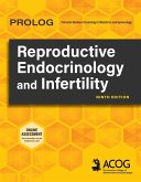 PROLOG: Reproductive Endocrinology and Infertility, Ninth Edition (Assessment & Critique) (eBook, ePUB) PROLOG: Reproductive Endocrinology and Infertility, Ninth Edition (Assessment & Critique) (eBook, ePUB)