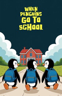 Cover When Penguins Go to School (eBook, ePUB)