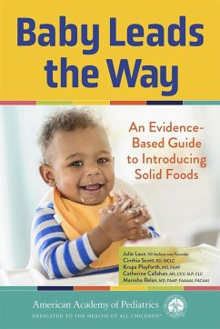 Baby Leads the Way (eBook, ePUB) - Laux, Julie; Krupa Playforth, Md; Cinthia Scott, Rd; Manisha Relan, Md; Catherine Callahan Baby Leads the Way (eBook, ePUB) - Laux, Julie; Krupa Playforth, Md; Cinthia Scott, Rd; Manisha Relan, Md; Catherine Callahan