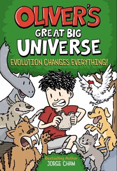 Oliver's Great Big Universe #3: Evolution Changes Everything! (eBook, ePUB) - Cham, Jorge