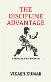 The Discipline Advantage: Unlocking Your Potential (eBook, ePUB)
