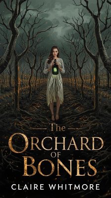 The Orchard of Bones (eBook, ePUB) - Whitmore, Claire The Orchard of Bones (eBook, ePUB) - Whitmore, Claire
